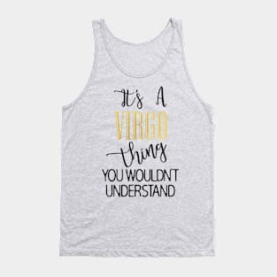 It's a Virgo thing Tank Top